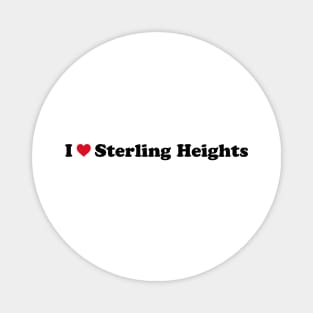I Love Sterling Heights Magnet
